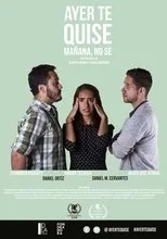 Póster de Ayer te quise, mañana no sé
