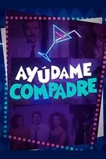 Póster de Ayúdame compadre