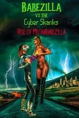 Póster de Babezilla vs. the Cyber Skanks: Rise of Mechababezilla