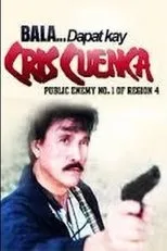 Póster de Bala... Dapat Kay Cris Cuenca, Public Enemy No. 1