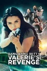 Póster de Bang Bang Betty: Valerie's Revenge