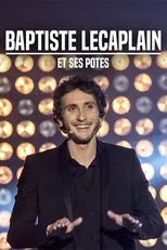 Póster de Baptiste Lecaplain et ses potes : Le spectacle