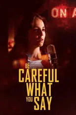 Póster de Be Careful What You Say