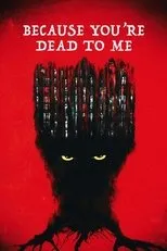 Póster de Because You're Dead to Me