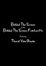 Póster de Behind The Scenes of the Behind The Scenes Featurette