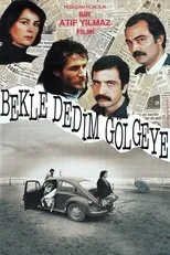 Póster de Bekle Dedim Gölgeye
