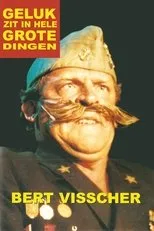 Póster de Bert Visscher: Geluk zit in hele grote dingen