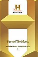 Póster de Beyond the Moon: Failure Is Not an Option 2