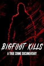 Póster de Bigfoot Kills: A True Crime Documentary