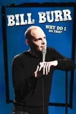 Póster de Bill Burr: Why Do I Do This?