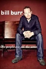 Póster de Bill Burr: You People Are All The Same