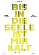 Póster de Bis in die Seele ist mir kalt