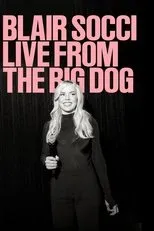 Póster de Blair Socci: Live from the Big Dog