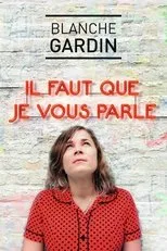 Póster de Blanche Gardin - Il faut que je vous parle