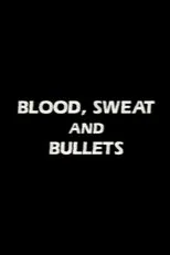 Póster de Blood, Sweat and Bullets