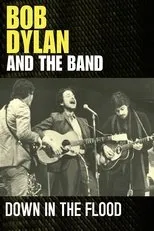 Póster de Bob Dylan & The Band: Down In The Flood