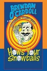 Póster de Brendan O'Carroll: How's Your Snowballs