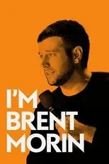Póster de Brent Morin: I'm Brent Morin