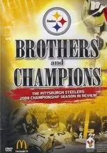Póster de Brothers And Champions - The Pittsburgh Steelers 2008 Championship Season In Review
