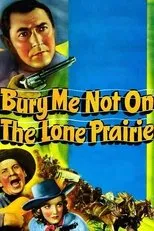 Póster de Bury Me Not on the Lone Prairie