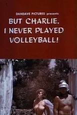 Póster de But Charlie, I Never Played Volleyball!