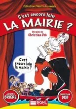Póster de C'est encore loin la mairie?