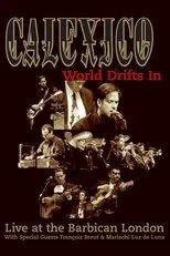 Póster de Calexico: World Drifts In (Live at The Barbican London)