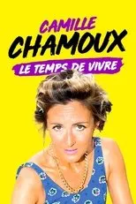 Póster de Camille Chamoux : Le temps de vivre