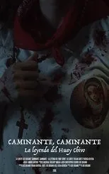 Póster de Caminante, Caminante: La Leyenda del Huay Chivo