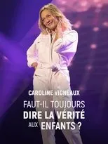 Póster de Caroline Vigneaux : faut-il toujours dire la vérité aux enfants ?