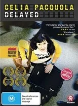 Póster de Celia Pacquola: Delayed
