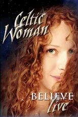 Póster de Celtic Woman: Believe Live