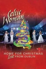 Póster de Celtic Woman: Home for Christmas, Live from Dublin