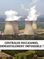Póster de Centrales nucléaire : démantèlement impossible