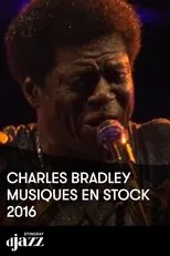Póster de Charles Bradley : Musiques en Stock 2016