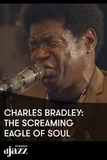 Póster de Charles Bradley The Screaming Eagle Of Soul - 2014