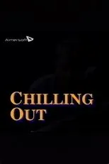 Póster de Chilling Out