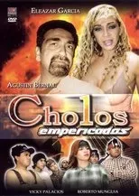 Póster de Cholos empericados