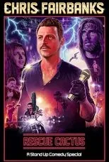Póster de Chris Fairbanks - Rescue Cactus; A Stand-Up Comedy Special