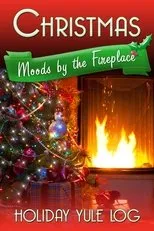 Póster de Christmas Moods by the Fireplace: Holiday Yule Log