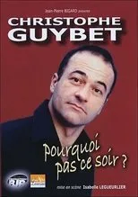 Póster de Christophe Guybet - Pourquoi pas ce soir ?