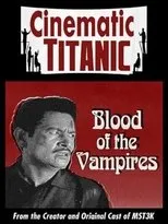 Póster de Cinematic Titanic: Blood of the Vampires