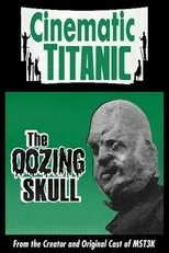 Póster de Cinematic Titanic: The Oozing Skull