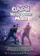 Póster de Claudia No Se Quiere Morir
