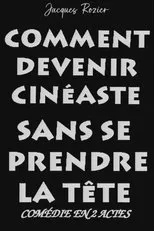 Póster de Comment devenir cinéaste sans se prendre la tête