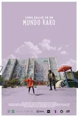 Póster de Cómo bailar en un mundo raro