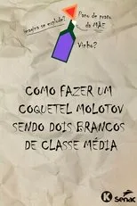 Póster de Como fazer um molotov sendo dois brancos de classe média