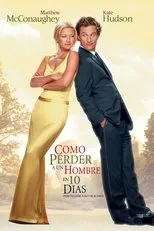 Póster de Cómo perder a un chico en 10 días