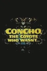 Póster de Concho, the Coyote Who Wasn't