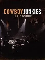 Póster de Cowboy Junkies: Trinity Revisited